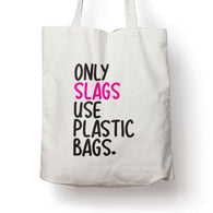 Slags Use Plastic Bags Tote Bag